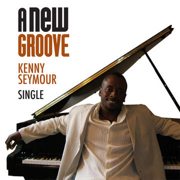 A New Groove, by Kenny Seymour  on OurStage